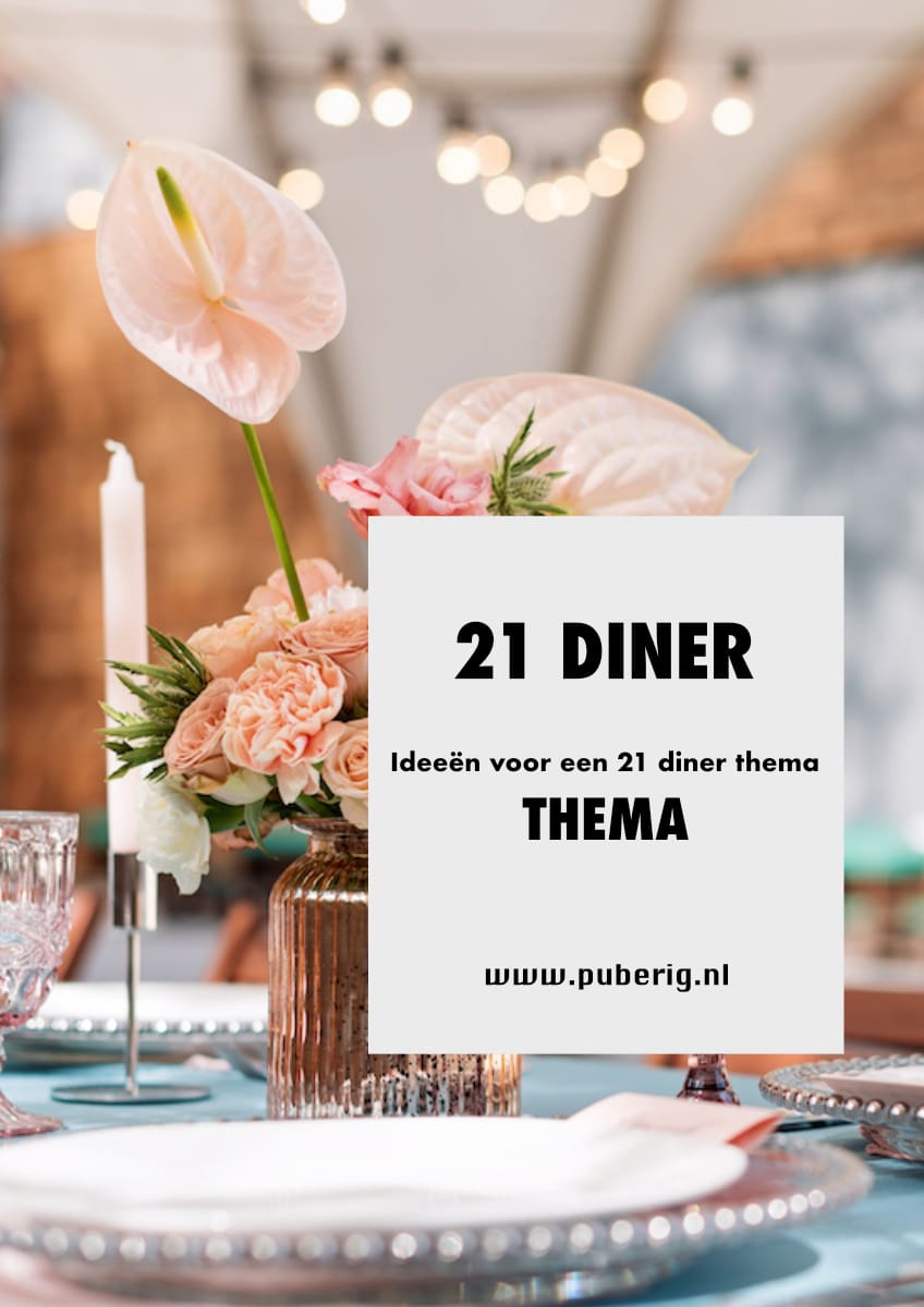 Ideeën voor een 21 diner thema Puberig